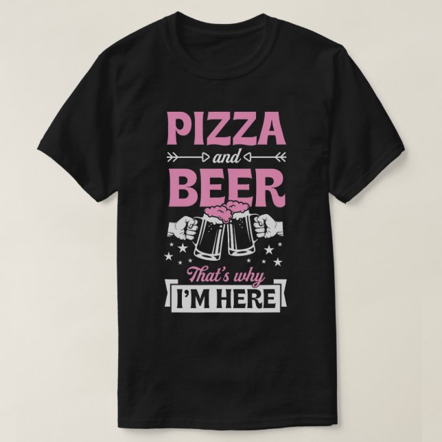 Pizza och öl som gör att jag är här... t shirt (Design framsida)