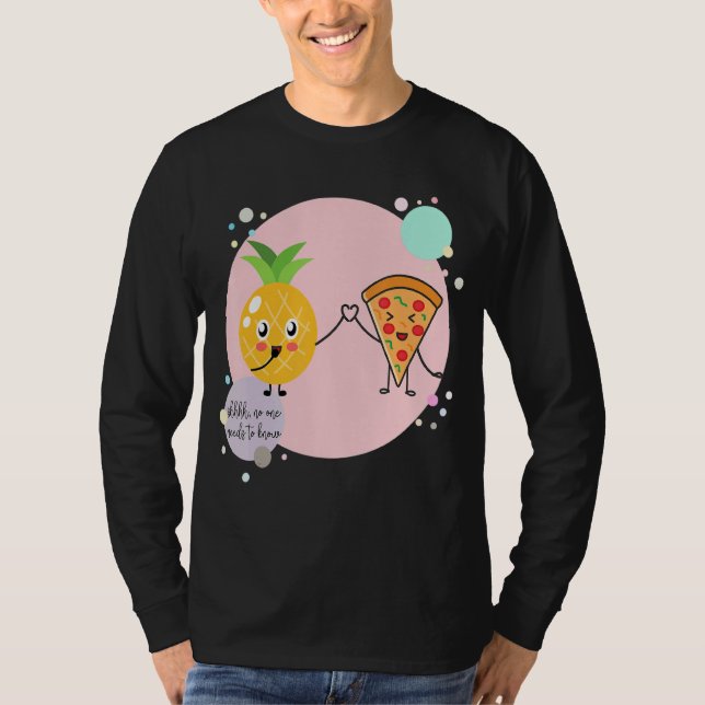 Pizza och Pineapple Ingen behöver känna Hawaii F T Shirt (Framsida)
