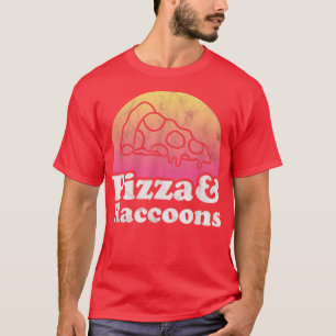 Pizza och Raccoons eller Raccoon T Shirt