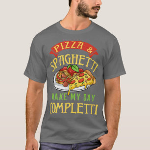 Pizza och Spaghetti gör mig till Completti Pasta I T Shirt