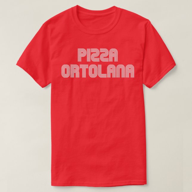 Pizza Ortolana Food Älskare Retro 70s 80-tal funny T Shirt (Design framsida)