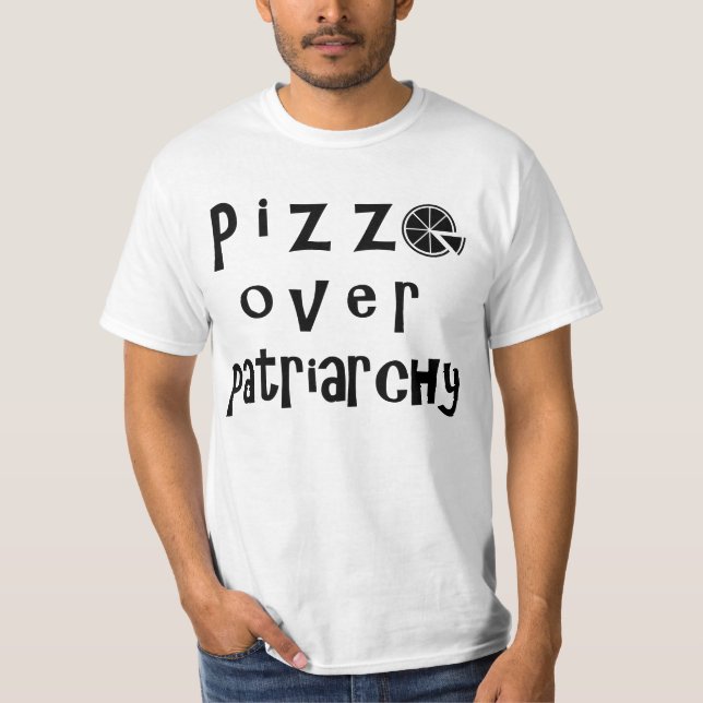 Pizza över Patriarchy - version 2 T Shirt (Framsida)