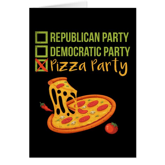 Pizza Party - Lustigt Novelty Politik Hälsningskort (Framsidan)