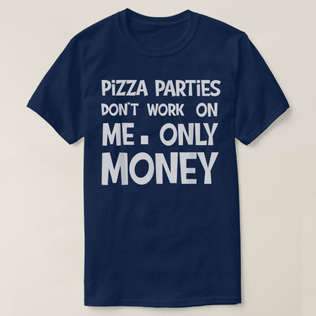 pizza party, money pizza party inte funkar t shirt (Design framsida)