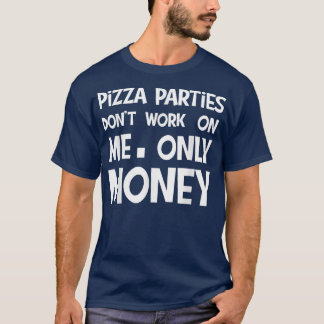 pizza party, money pizza party inte funkar t shirt