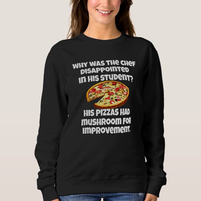 Pizza   Puns Varför Var Kocken Besviken   T Shirt (Framsida)