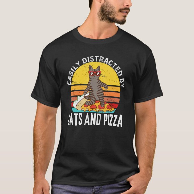 Pizza Quote Easily Distracted By Cats And Pizza 1 T Shirt (Framsida)