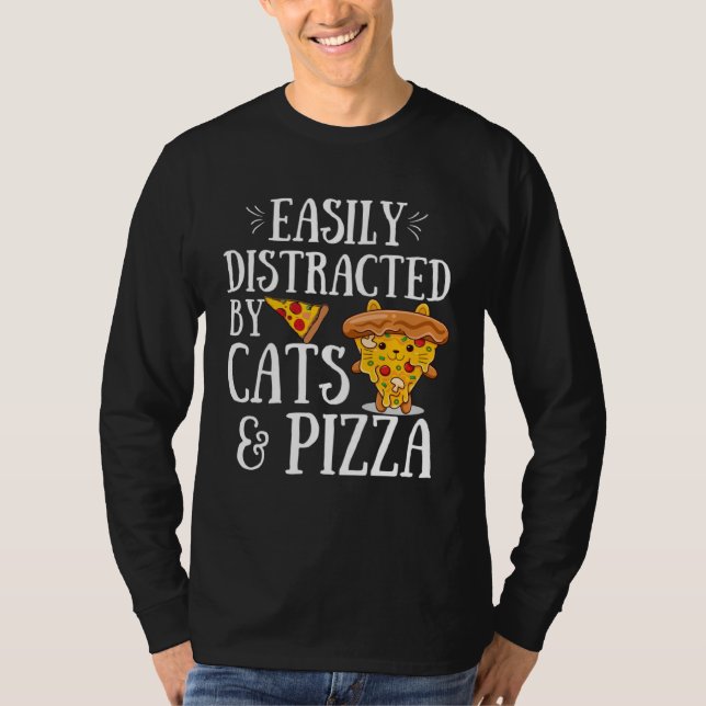 Pizza Quote Easily Distracted By Cats And Pizza T Shirt (Framsida)