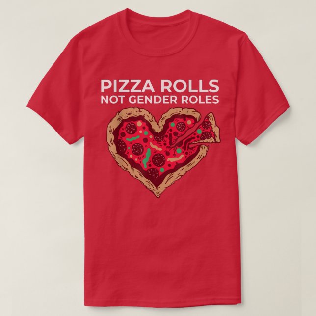 Pizza Rolls Not Gender Roles Non Binary Genderflui T Shirt (Design framsida)