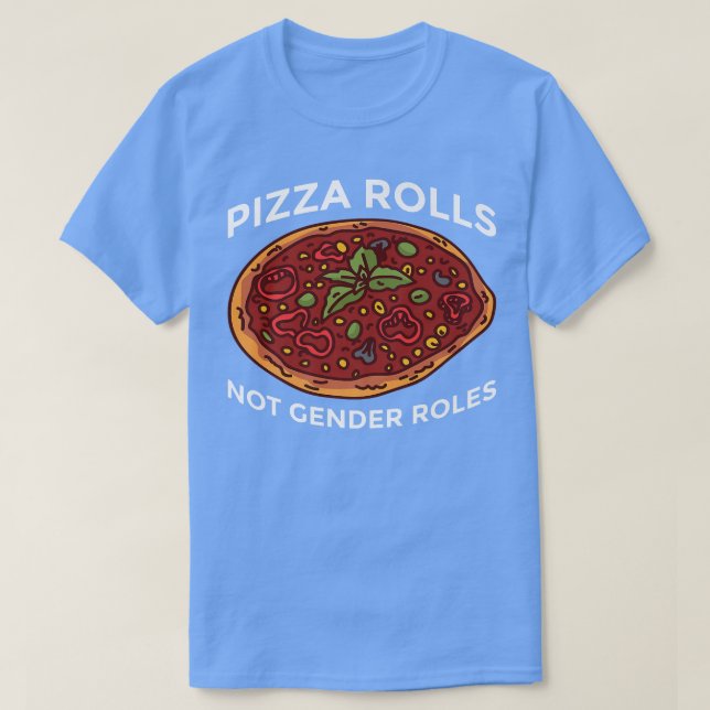 Pizza Rolls Not Gender Roles Non Binary Genderflui T Shirt (Design framsida)