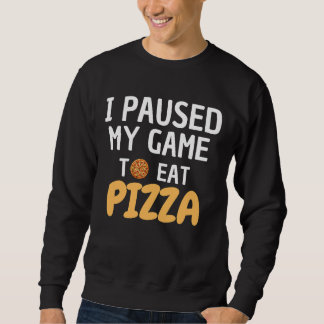 PIZZA SHIRT - JAG PAUSTERADE MIN GAME TILL EAT PIZ LÅNG ÄRMAD TRÖJA