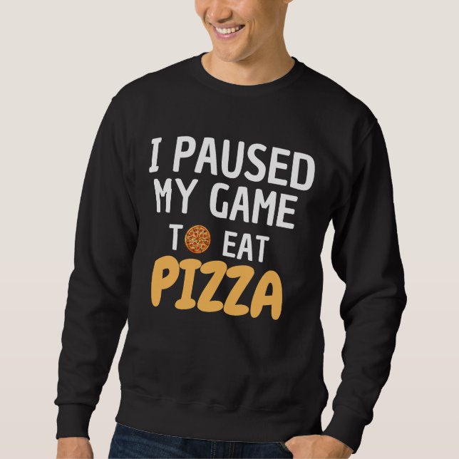 PIZZA SHIRT - JAG PAUSTERADE MIN GAME TILL EAT PIZ LÅNG ÄRMAD TRÖJA (Framsida)