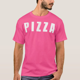 PIZZA Shirt T Shirt