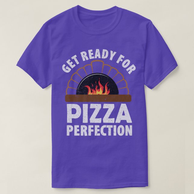 Pizza Skapar Redo för Pizza Perfektion T Shirt (Design framsida)