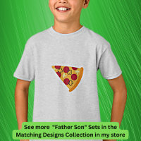 Pizza Slice, Matching Far Son, Pappa Boy