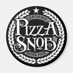 Pizza Snob - lustig pizza älskare Magnet