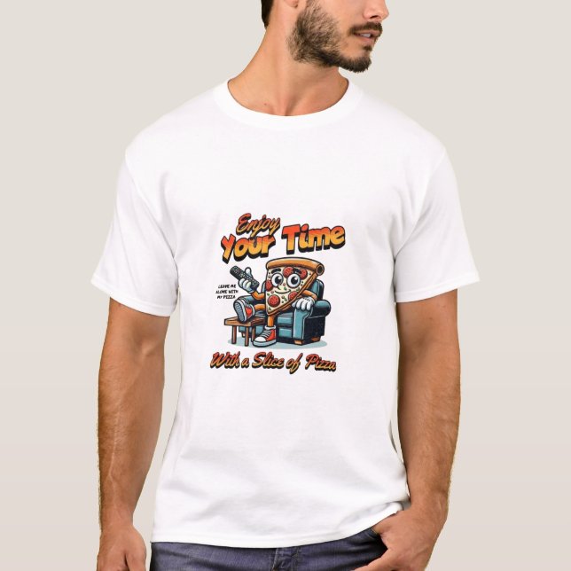 Pizza Time Chill Mode T Shirt (Framsida)