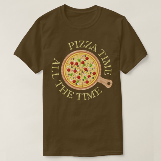 Pizza Time hela tiden som maten Älskare Foodie säg T Shirt (Design framsida)