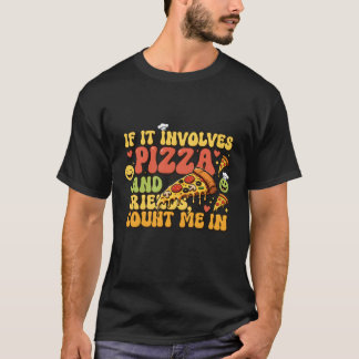 Pizza Vänner Rolig T-Shirt - Om det handlar om Piz