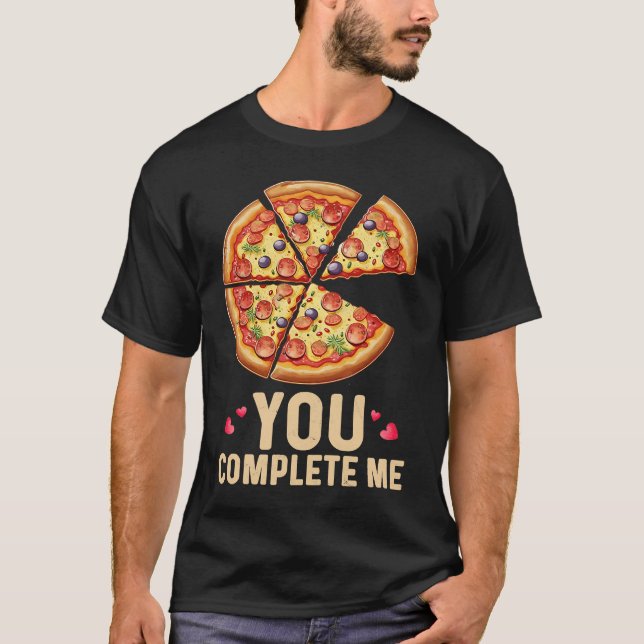 Pizza You Complete Me Valentines Day Pizza T Shirt (Framsida)