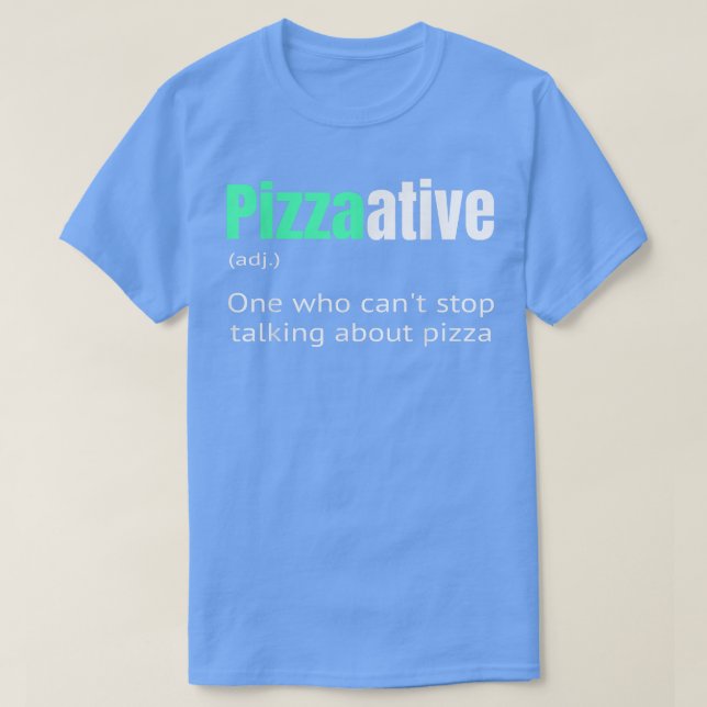 Pizzaative en som inte kan sluta prata om att tänk t shirt (Design framsida)