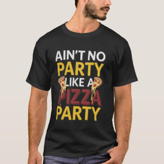Pizzafest - Det är ingen fest som en pizzafest mat T Shirt