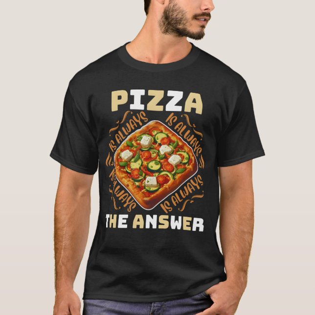 pizzan är alltid svaret t shirt (Framsida)