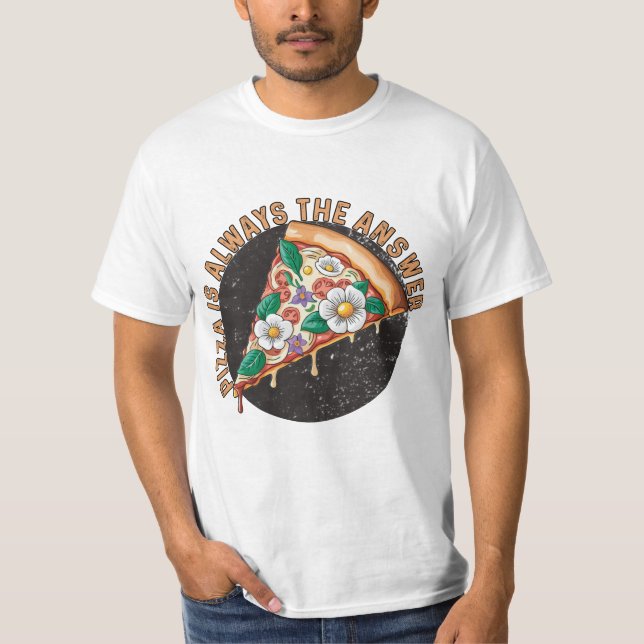 pizzan är alltid svaret t shirt (Framsida)