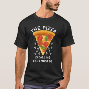 pizzan ringer och jag måste gå t shirt