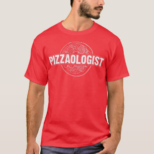 Pizzaolog Foodie Italiana Food Pizzaholics Pizza T Shirt