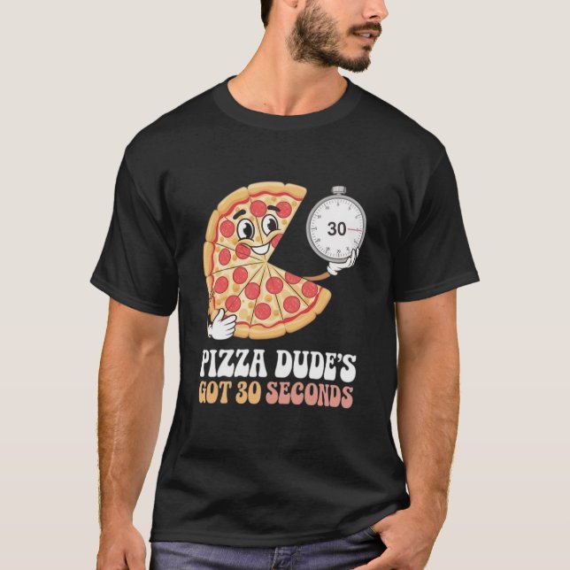 Pizzas Har 30 sekunder T Shirt (Framsida)