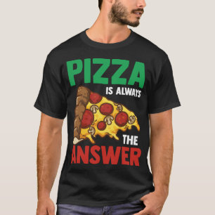 Pizzas slice Pizzeria Funny Pizza är alltid ett T Shirt