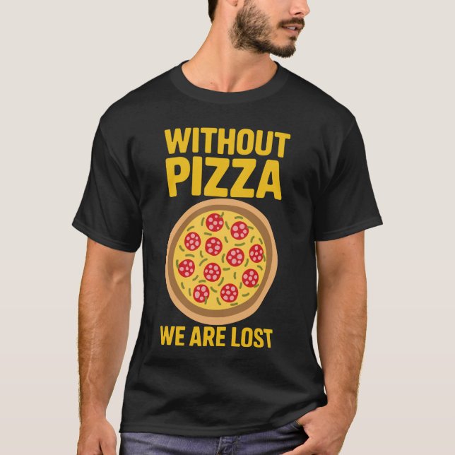 Pizzor Utan Pizza T Shirt (Framsida)