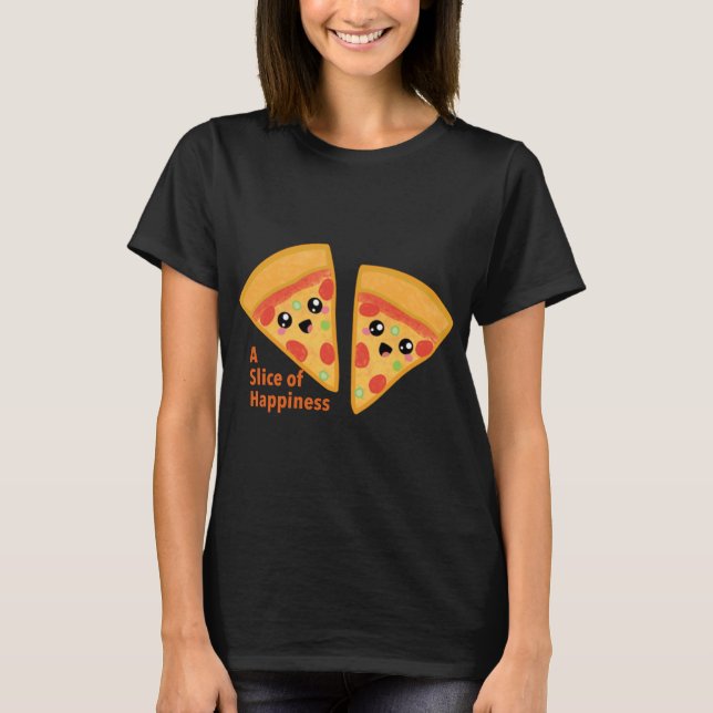 Pizzza Slice with Quotes T Shirt (Framsida)