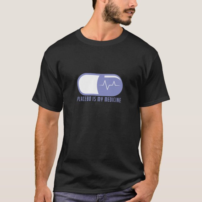 Placebo ist meine Medizin T Shirt (Framsida)