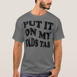 placera den på min pappor-flik 1 t shirt