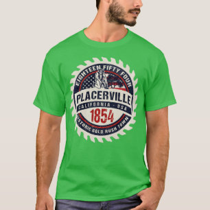 Placerville California Historic Guld Rush Mining T Shirt
