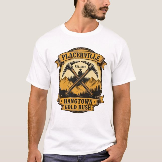 Placerville Est. 1854 – Hangtown Gold Rush  T Shirt (Framsida)