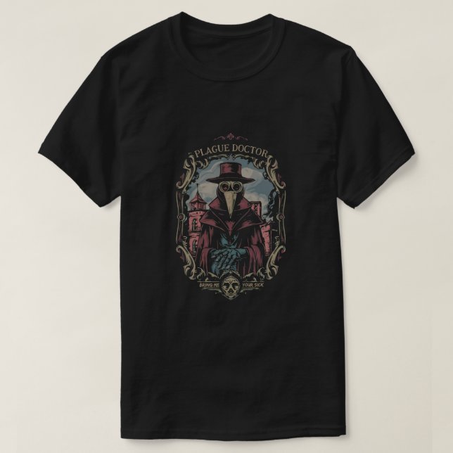 Plague Doktor - lägg mig ditt sjuke T Shirt (Design framsida)