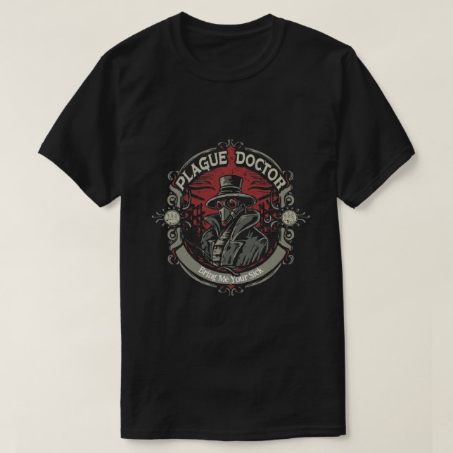 Plague Doktor - lägg mig ditt sjuke T Shirt (Design framsida)