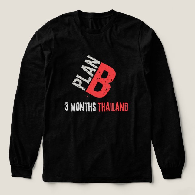 Plan B är Thailand T Shirt (Design framsida)
