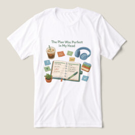 Planen Var Perfekt i Mitt Huvud ADHD Skrivbords Ko T Shirt