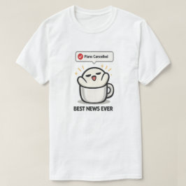 Planer Inställda Bästa Nyheten Någonsin - Söt Tröt T Shirt
