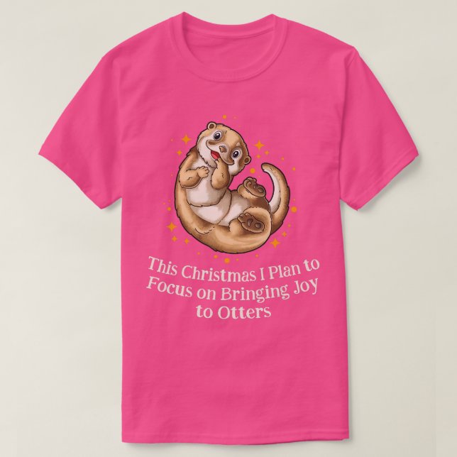Planera att fokusera på att få Joy Otter Älskare j T Shirt (Design framsida)