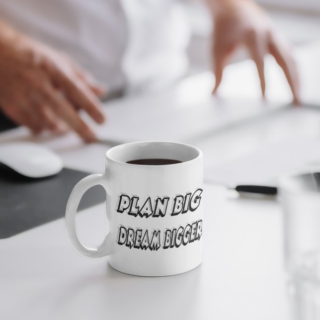 Planera en stor Dream Bigger Motivational Quote Kaffemugg (Skapare uppladdad)