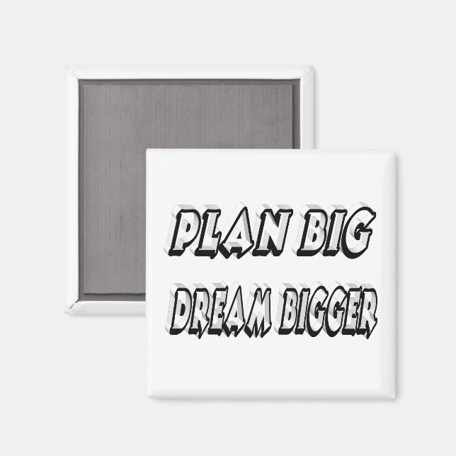 Planera en stor Dream Bigger Motivational Quote Magnet (Front/Back)