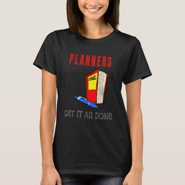 Planerare Får Det Hela Gjort T Shirt (Framsida)