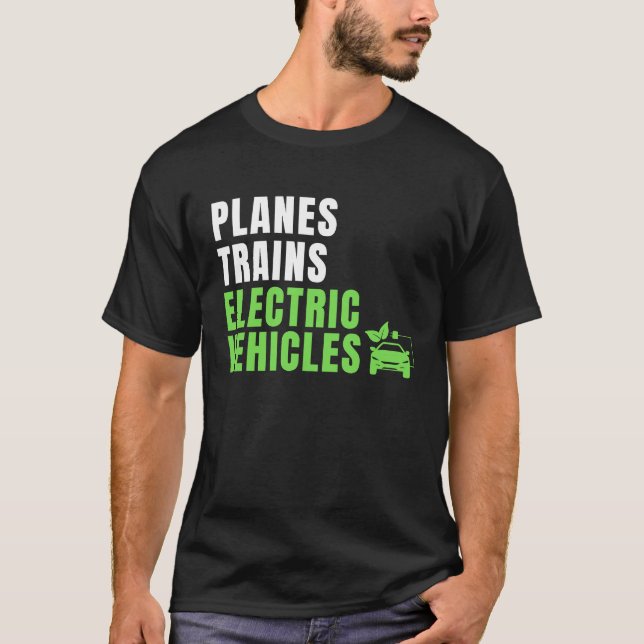 Planes Trains & E Cars EV Owner Drive EVs  Electri T Shirt (Framsida)