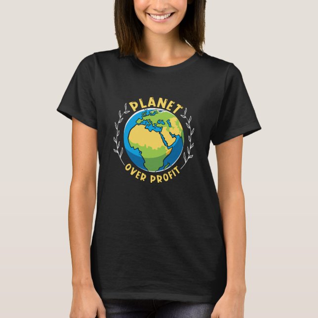 Planet Over Profit Environment Mother Earth Climat T Shirt (Framsida)