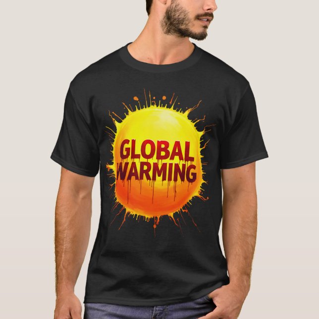 Planet på eld: Dags att agera nu eller aldrig. T Shirt (Framsida)